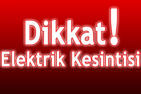 Dikkat! Elektrik Kesintisi