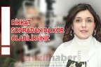 DİKKAT SONRADAN DA KÖR OLABİLİRSİNİZ