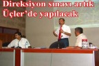 Direksiyon sınavı Üçler’de yapılacak