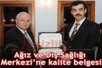 Diş Merkezi’ne kalite belgesi
