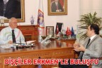DİŞÇİLER ERKMEN’LE BULUŞTU