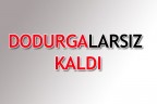DODURGALARSIZ KALDI