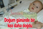 Doğum gününde bir kez daha doğdu