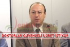 DOKTORLAR GÜVENCELİ ÜCRET İSTİYOR