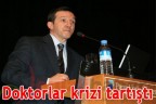Doktorlar krizi tartıştı