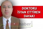 DOKTORU İSYAN ETTİREN DAYAK!