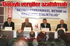 “Dolaylı vergiler azaltılmalı”