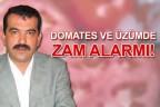 DOMATES VE ÜZÜMDE ZAM ALARMI!