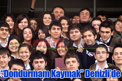 “Dondurmam Kaymak” Denizli’de