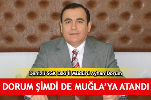 Dorum şimdi de Muğla’ya atandı