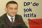 DP’de şok istifa