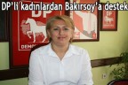 DP’li kadınlardan Bakırsoy’a destek