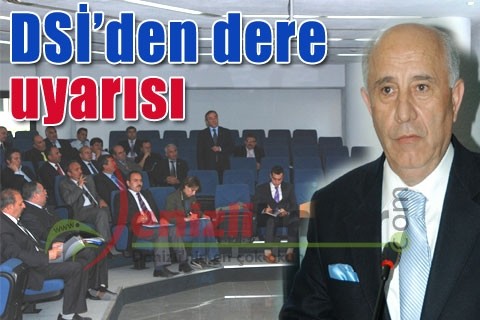 DSİ’den dere uyarısı