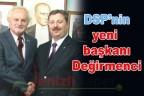DSP’nin yeni başkanı Değirmenci