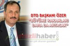 DTO BAŞKANI ÖZER “BÜYÜME RAKAMLARI DAHA DA ARTACAK”