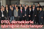 DTO, derneklerle işbirliğine hazırlanıyor