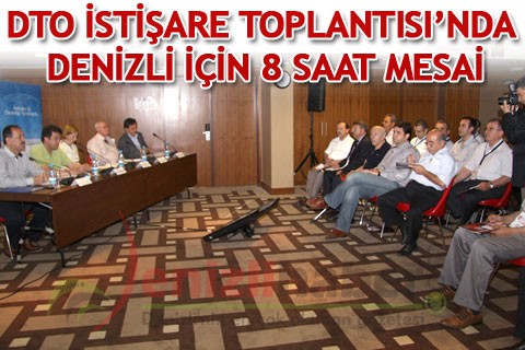 DTO İstişare Toplantısı’nda Denizli için 8 saat mesai