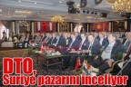 DTO, Suriye pazarını inceliyor