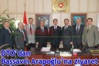 DTO’dan Başsavcı Arapoğlu’na ziyaret