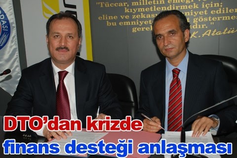 DTO’dan krizde finans desteği anlaşması