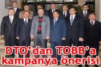 DTO’dan TOBB’a kampanya önerisi