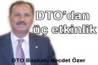 DTO’dan üç etkinlik