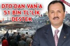 DTO’DAN VAN’A 51 BİN TL’LİK DESTEK