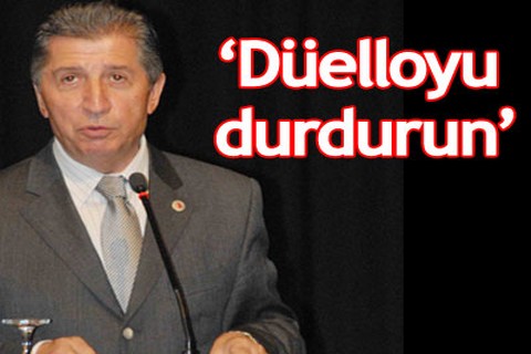 “Düelloyu durdurun”