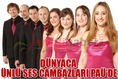 DÜNYACA ÜNLÜ SES CAMBAZLARI PAÜ’DE
