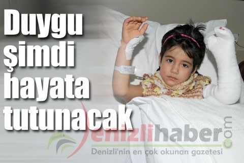 Duygu şimdi hayata tutunacak