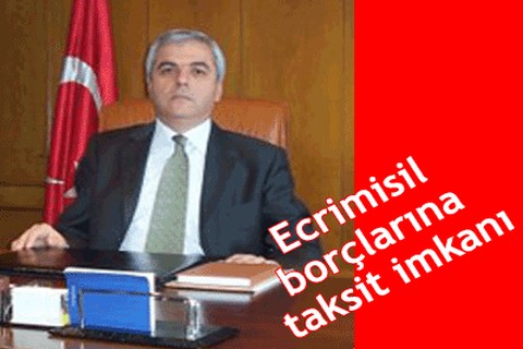 Ecrimisil borçlarına taksit imkanı