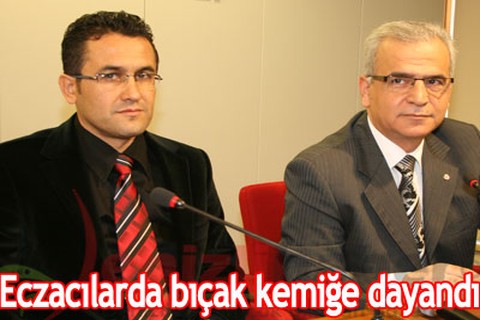 Eczacılarda bıçak kemiğe dayandı