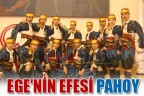 EGE’NİN EFESİ PAHOY