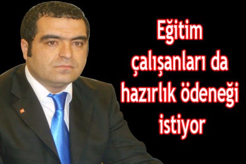 Eğitim çalışanları da hazırlık ödeneği istiyor
