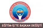 EĞİTİM-İŞ’TE BAŞKAN DEĞİŞTİ