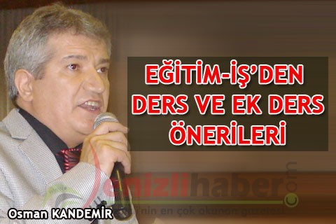 EĞİTİM-İŞ’TEN DERS VE EK DERS ÖNERİLERİ