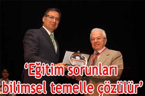 “Eğitim sorunları bilimsel temelle çözülür”