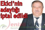 Ekici’nin adaylığı iptal edildi