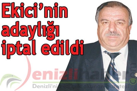 Ekici’nin adaylığı iptal edildi