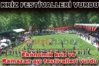 Ekonomik kriz ve Ramazan ayı festivalleri vurdu