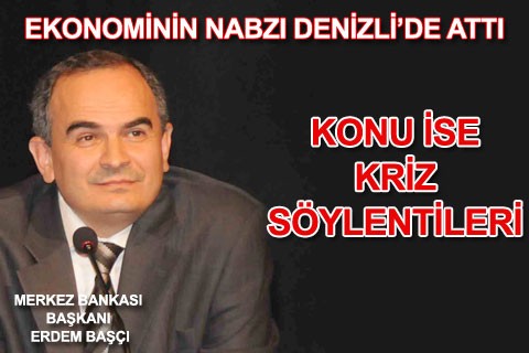 EKONOMİNİN NABZI DENİZLİ’DE ATTI