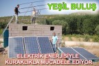 ELEKTRİK ENERJİSİYLE KURAKLIKLA MÜCADELE EDİYOR