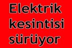 Elektrik kesintisi sürüyor