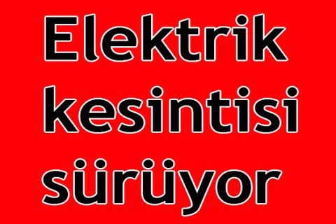 Elektrik kesintisi sürüyor
