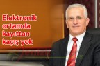 Elektronik ortamda kayıttan kaçış yok