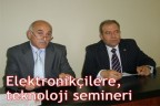 Elektronikçilere, teknoloji semineri