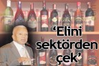 “Elini sektörden çek”