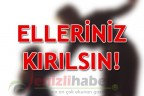 ELLERİNİZ KIRILSIN!