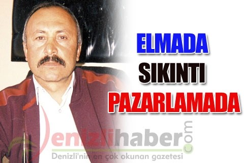 Elmada sıkıntı pazarlamada