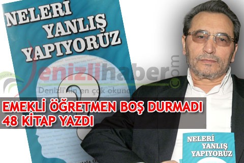 EMEKLİ ÖĞRETMEN BOŞ DURMADI 48 KİTAP YAZDI